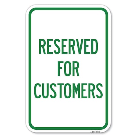 Signmission Reserved for Customers Heavy-Gauge Aluminum Sign, 12" x 18", A-1218-23213 A-1218-23213